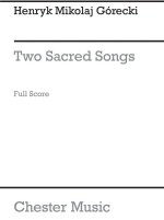 HENRYK GORECKI: 2 SACRED SONGS OP.33