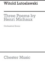 WITOLD LUTOSLAWSKI: TROIS POEMES D'HENRI MICHAUX (SCORE)