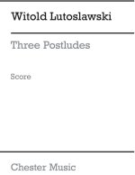 WITOLD LUTOSLAWSKI:  THREE POSTLUDES (SCORE)