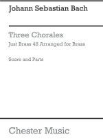J.S. BACH: THREE CHORALES (JUST BRASS NO.48)