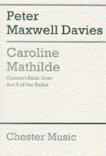 PETER MAXWELL DAVIES: CAROLINE MATHILDE ACT 2 (CONCERT SUITE) (SCORE)