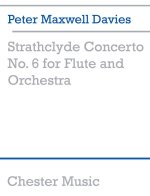 PETER MAXWELL DAVIES: STRATHCLYDE CONCERTO NO. 6 (FLUTE PART)