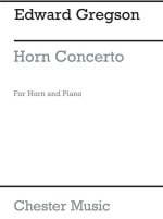 EDWARD GREGSON: HORN CONCERTO (VERSION FOR HORN IN E FLAT) (HORN/PIANO)