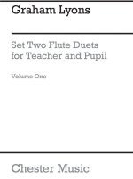 GRAHAM LYONS: SET TWO FLUTE DUETS FOR TEACHER AND PUPIL VOLUME 1