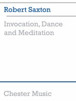 ROBERT SAXTON: INVOCATION, DANCE AND MEDITATION