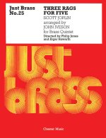 SCOTT JOPLIN: THREE RAGS FOR BRASS QUINTET (JUST BRASS NO.25)