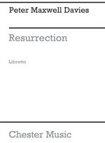 PETER MAXWELL DAVIES: RESURRECTION LIBRETTO LIVRE SUR LA MUSIQUE