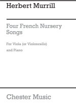 HERBERT MURRILL: FOUR FRENCH NURSERY SONGS FOR CELLO AND PIANO