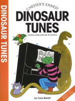 CHESTER'S EASIEST DINOSAUR TUNES PIANO