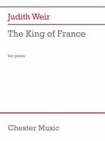 JUDITH WEIR: THE KING OF FRANCE FOR PIANO PIANO