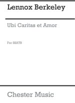 LENNOX BERKELEY: UBI CARITAS ET AMOR OP.96 NO.2 CHANT