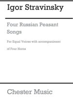 IGOR STRAVINSKY: FOUR RUSSIAN PEASANT SONGS (CHORUS PART)