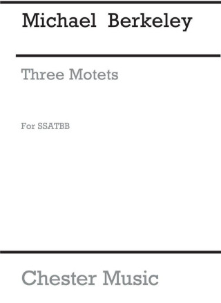 MICHAEL BERKELEY: THREE MOTETS CHANT
