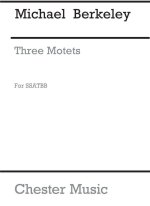 MICHAEL BERKELEY: THREE MOTETS CHANT