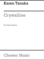 KAREN TANAKA: CRYSTALLINE FOR SOLO PIANO PIANO