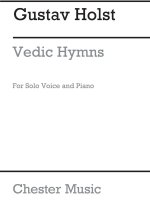 GUSTAV HOLST: VEDIC HYMNS OP24 FOR VOICE AND PIANO