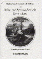 THE CHESTER BOOK OF MOTETS VOL. 14: THE ITALIAN AND SPANISH SCHOOLS FOR 6 VOICES CHANT