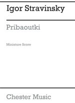 IGOR STRAVINSKY: PRIBAOUTKI CHANSONS (MINIATURE SCORE)