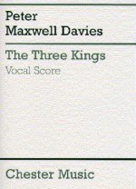 PETER MAXWELL DAVIES: THE THREE KINGS (VOCAL SCORE) CHANT