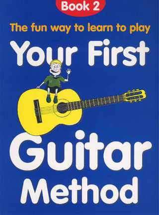 YOUR FIRST GUITAR METHOD: BOOK 2