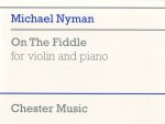 MICHAEL NYMAN: ON THE FIDDLE FOR VIOLIN AND PIANO