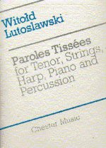 WITOLD LUTOSLAWSKI: PAROLES TISSEES (SCORE)