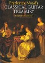 FREDERICK NOAD'S CLASSICAL GUITAR TREASURY: DUETS AND ENSEMBLES