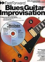 FAST FORWARD: BLUES GUITAR IMPROVISATION +CD