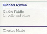 MICHAEL NYMAN: ON THE FIDDLE FOR CELLO AND PIANO