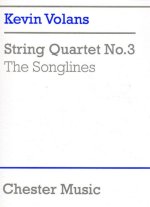 KEVIN VOLANS: STRING QUARTET NO.3 'THE SONGLINES' (SCORE)