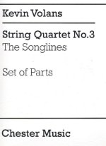 KEVIN VOLANS: STRING QUARTET NO.3 'THE SONGLINES' (PARTS)