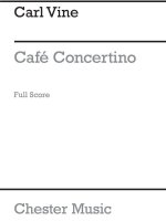 CARL VINE: CAFE CONCERTINO (STUDY SCORE)