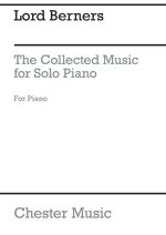 LORD BERNERS: THE COLLECTED MUSIC FOR SOLO PIANO PIANO