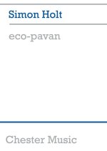 SIMON HOLT: ECO-PAVAN (STUDY SCORE)