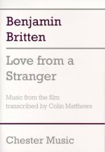 BENJAMIN BRITTEN: LOVE FROM A STRANGER (SCORE)