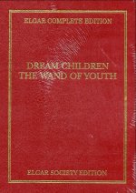 EDWARD ELGAR: DREAM CHILDREN - THE WAND OF YOUTH
