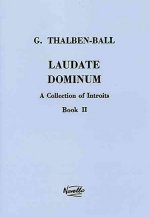 GEORGE THALBEN-BALL: LAUDATE DOMINUM- A COLLECTION OF INTROITS BOOK II CHANT