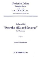 FREDERICK DELIUS: OVER THE HILLS AND FAR AWAY (FULL SCORE)