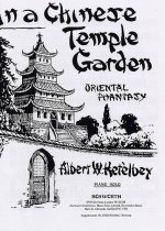 ALBERT KETELBEY: IN A CHINESE TEMPLE GARDEN (PIANO SOLO) PIANO