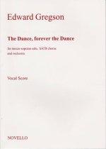 GREGSON: THE DANCE, FOREVER THE DANCE (VOCAL SCORE) CHANT