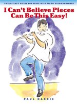 PAUL HARRIS: I CAN'T BELIEVE PIECES CAN BE THIS EASY! (FLUTE/PIANO)