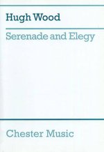 HUGH WOOD: SERENADE AND ELEGY (SCORE) LIVRE SUR LA MUSIQUE