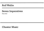 ROLF WALLIN: SEVEN IMPERATIVES FOR PIANO SOLO PIANO