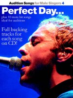 AUDITION SONGS FOR MALE SINGERS 4: PERFECT DAY... PIANO, VOIX, GUITARE+CD
