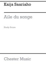 KAIJA SAARIAHO: AILE DU SONGE (SCORE)