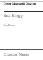 PETER MAXWELL DAVIES: SEA ELEGY (VOCAL SCORE) CHANT