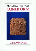 Reading the Past: Ancient Writing from Cuneiform to the Alphabet /anglais