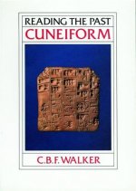 Reading the Past: Ancient Writing from Cuneiform to the Alphabet /anglais