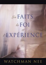 Les faits, la foi et l’expérience