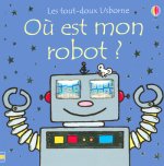 OU EST MON ROBOT ? - LES TOUT-DOUX USBORNE